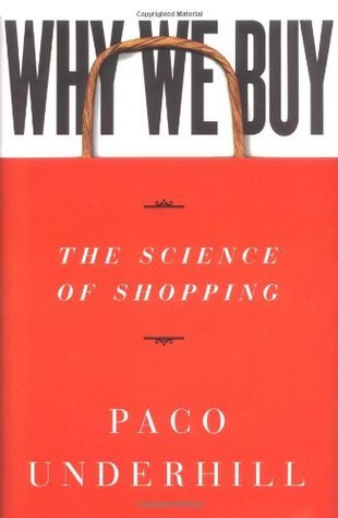 Book cover of Why We Buy: The Science Of Shopping by Paco Underhill