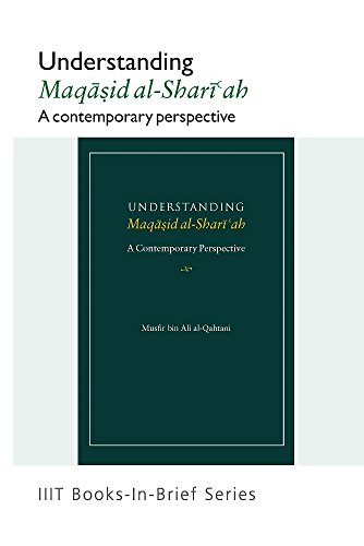 Book cover of Book-In-Brief: Understanding Maqasid Al-Shari'ah - A Contemporary Perspective by Musfir bin Ali al-Qahtani