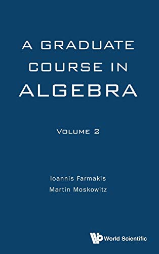 Book cover of Graduate Course In Algebra - Volume 2 by Ioannis Farmakis, Martin Moskowitz