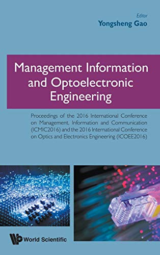 Book cover of Management Information And Optoelectronic Engineering - Proceedings Of The 2016 International Conference by Yongsheng Gao