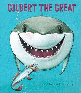 Book cover of Gilbert The Great by Jane Clarke, Charles Fuge (Illus.)