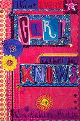 Book cover of What Every Girl (Except Me) Knows by Nora Raleigh Baskin