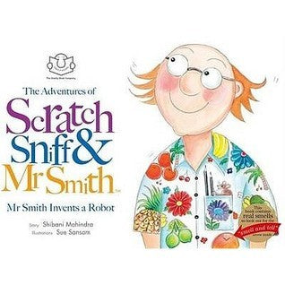 Book cover of The Adventures of Scratch, Sniff and Mr Smith: Mr Smith Invents a Robot by Shibani Mohindra, Kamlesh Mohindra (Ed.), Sue Sansome (Illus.)
