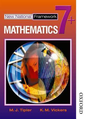 Book cover of New National Framework Mathematics 7+ Pupil's Book by M.J. Tipler, K.M. Vickers