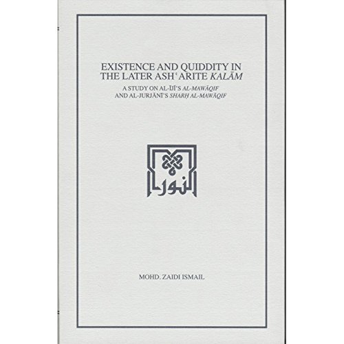 Book cover of Existence And Quiddity In The Later Ash'arite Kalam by Mohd Zaidi Ismail