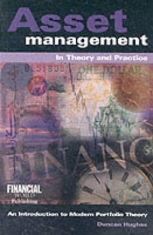 Book cover of Asset Management In Theory And Practice: An Introduction To Modern Portfolio Theory by Duncan Hughes