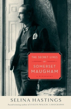 Book cover of The Secret Lives Of Somerset Maugham: A Biography by Selina Shirley Hastings