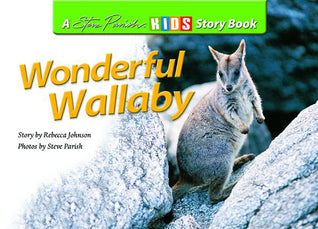 Book cover of Wonderful Wallaby by Rebecca  Johnson, Steve Parish (Photographer)