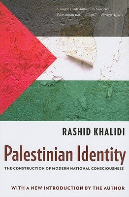 Book cover of Palestinian Identity: The Construction of Modern National Consciousness by Rashid Khalidi