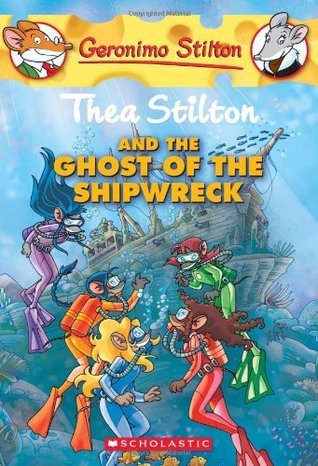 Book cover of Thea Stilton And The Ghost Of The Shipwreck by Thea Stilton
