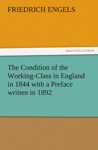 Book cover of The Condition of the Working-Class in England in 1844 With a Preface Written in 1892 by Friedrich Engels