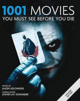 Book cover of 1001 Movies You Must See Before You Die by Steven Jay Schneider