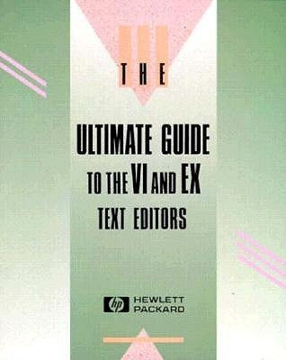 Book cover of Ultimate Guide To The Vi And Ex Text Editors by Hewlett-Packard Company