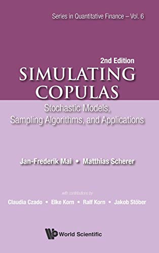 Book cover of Simulating Copulas: Stochastic Models, Sampling Algorithms, And Applications (Second Edition) by Jan-Frederik Mai, Matthias Scherer