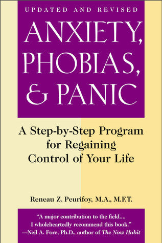 Book cover of Anxiety, Phobias, and Panic by Reneau Z. Peurifoy MA  MFT