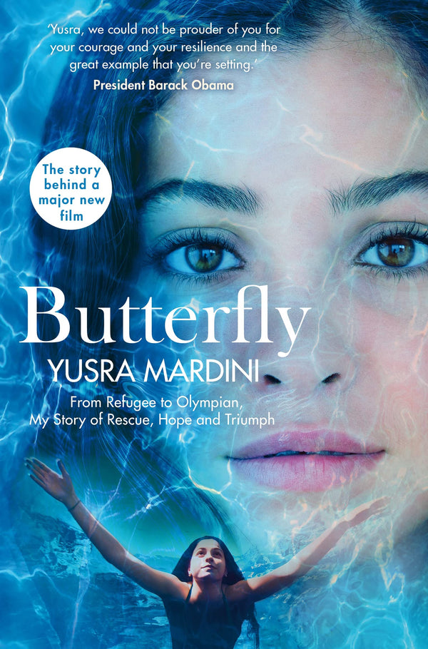 Book cover of Butterfly: From Refugee To Olympian, My Story Of Rescue, Hope And Triumph by Yusra Mardini