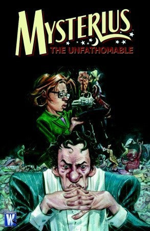 Book cover of Mysterius The Unfathomable by Jeff Parker, Tom Fowler (Illus.)