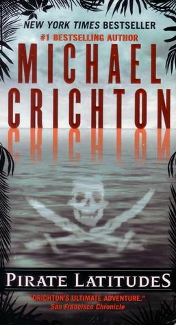 Book cover of Pirate Latitudes by Michael Crichton