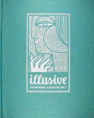 Book cover of Illusive: Contemporary Illustration by Robert Klanten (editor), Hendrik Hellige (Ed.)