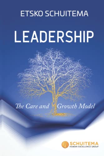 Book cover of Leadership: The Care and Growth Model by Etsko Schuitema