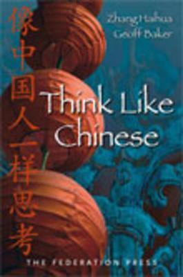 Book cover of Think Like Chinese by Haihua Zhang