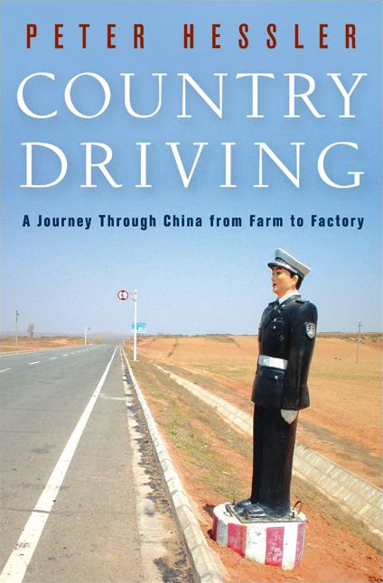 Book cover of Country Driving: A Journey Through China From Farm To Factory by Peter Hessler