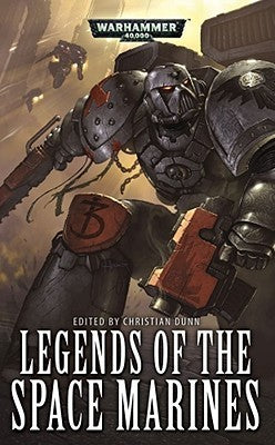 Book cover of Legends Of The Space Marines by Christian Z. Dunn (Ed.)