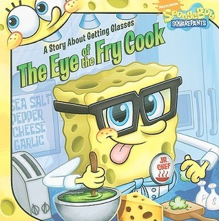 Book cover of The Eye Of The Fry Cook: A Story About Getting Glasses by Erica David, Harry Moore (Illus.)