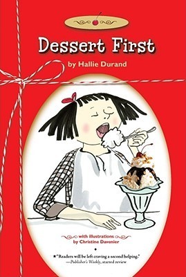 Book cover of Dessert First by Hallie Durand, Christine Davenier (Illus.)
