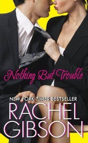 Book cover of Nothing But Trouble by Rachel Gibson