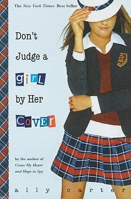 Book cover of Don't Judge A Girl By Her Cover by Ally Carter