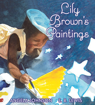 Book cover of Lily Brown'S Paintings by Angela           Johnson, E.B. Lewis (Illus.)