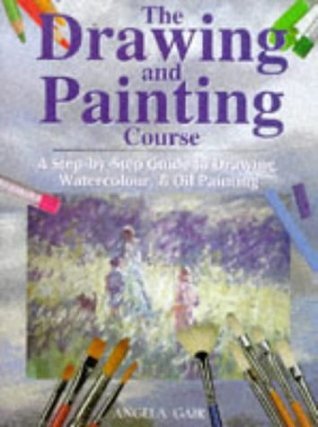 Book cover of The Drawing and Painting Course by Angela Gair