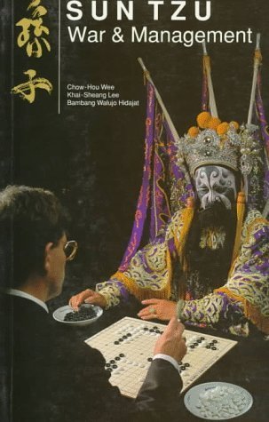 Book cover of Sun Tzu: War and Management: Application to Strategic Management and Thinking by Chow-Hou Wee, Sun Tzu
