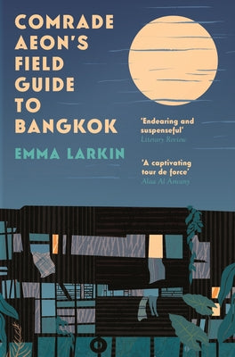Book cover of Comrade Aeon's Field Guide To Bangkok by Emma Larkin