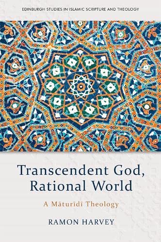 Book cover of Transcendent God, Rational World: A Maturidi Theology by Ramon Harvey