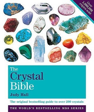 Book cover of The Crystal Bible The Definitive Guide To Over 200 Crystals Volume 1 by Judy Hall