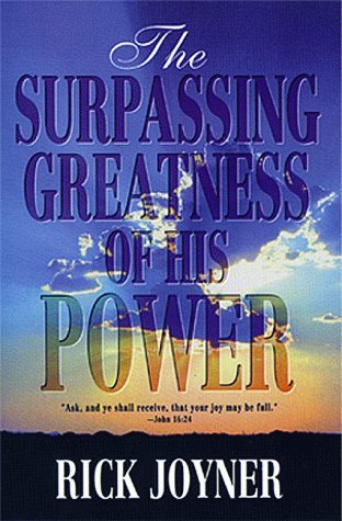 Book cover of The Surpassing Greatness of His Power by Rick Joyner