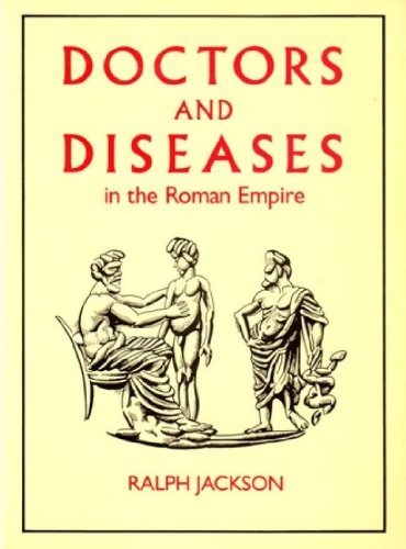 Book cover of Doctors & Diseases In The Roman Empire by Ralph Jackson