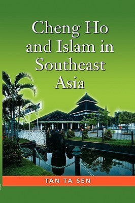 Book cover of Cheng Ho And Islam In Southeast Asia by Tan Ta Sen