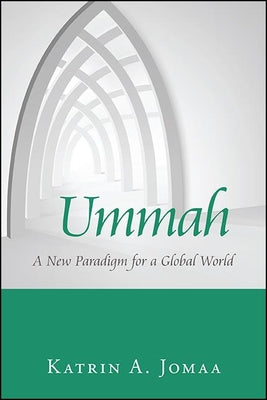 Book cover of Ummah: A New Paradigm for a Global World by Katrin A Jomaa