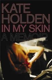 Book cover of In My Skin: A Memoir by Kate Holden