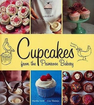 Book cover of Cupcakes From The Primrose Bakery by Martha Swift and Lisa Thomas, Lisa     Thomas