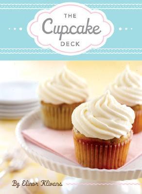 Book cover of The Cupcake Deck by Elinor Klivans, France Ruffenach (Photographs)
