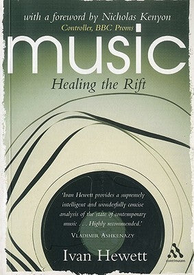 Book cover of Music: Healing The Rift by Ivan Hewett