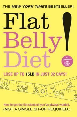 Book cover of Flat Belly Diet: How To Get The Flat Stomach You've Always Wanted by Liz Vaccariello and Cynthia Sass