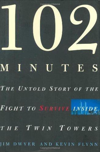 Book cover of 102 Minutes: The Untold Story Of The Fight To Survive Inside The Twin Towers by Jim  Dwyer, Kevin Flynn