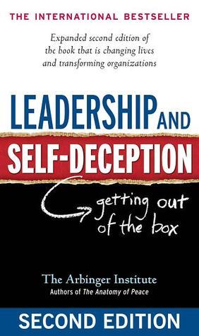 Book cover of Leadership And Self-Deception: Getting Out Of The Box by The Arbinger Institute