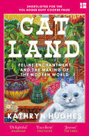 Book cover of Catland: Feline Enchantment and the Making of the Modern World by Kathy R. Hughes
