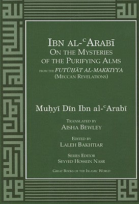 Book cover of Ibn Al-Arabi On The Mysteries Of The Purifying Alms (Futuhat Al-Makkiyya) by Ibn ʿArabi